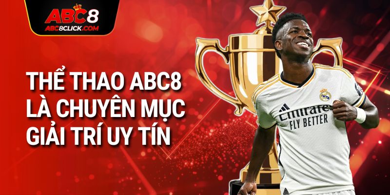 Thể thao ABC8 là chuyên mục giải trí uy tín